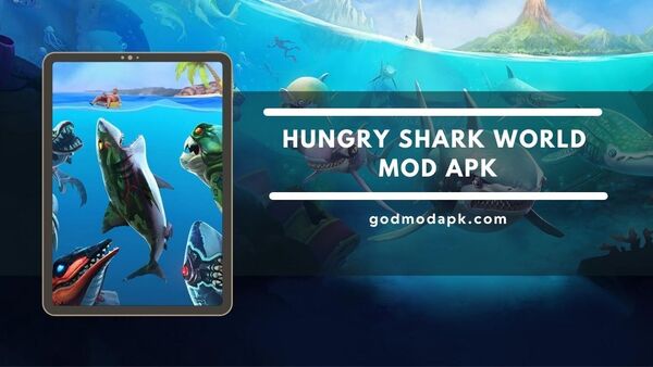 Hungry Shark World Mod APk