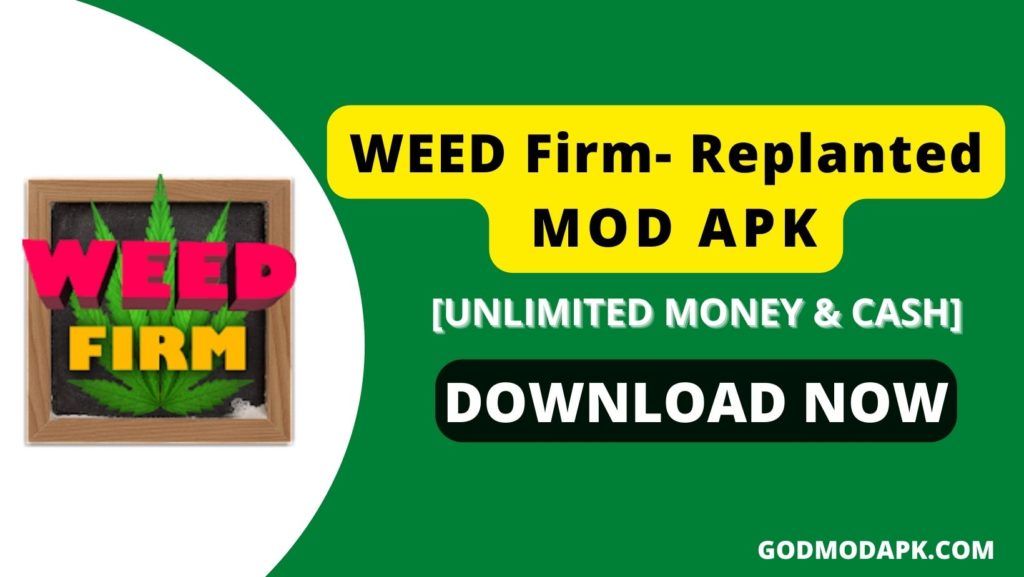 Weed Firm Replanted Mod Apk