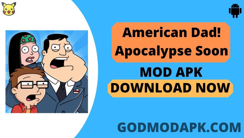 American Dad! Apocalypse Soon Mod apk