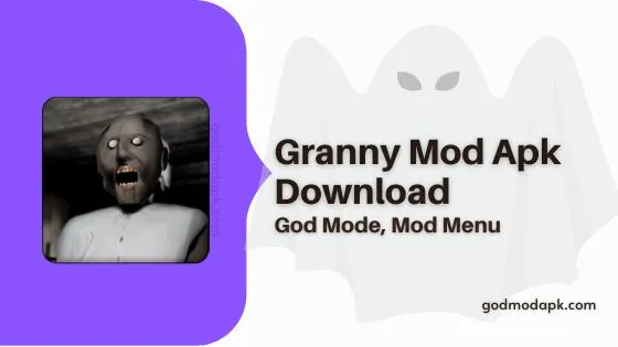 Download Granny Mod Apk God Mode