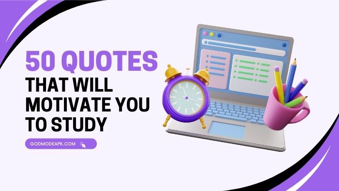 50 Quotes That Will Motivate You To Study